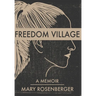 Freedom Village: A Memoir