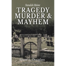 Tragedy, Murder, & Mayhem