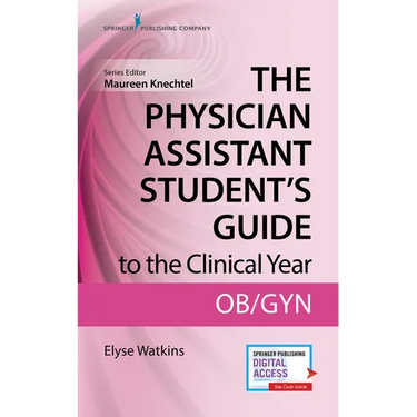 The Physician Assistant Student's Guide to the Clinical Year: OB-GYN: With Free Online Access!