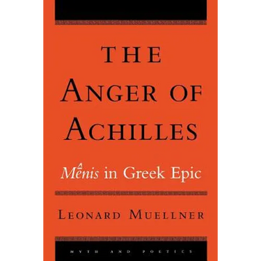 The Anger of Achilles: Menis in Greek Epic