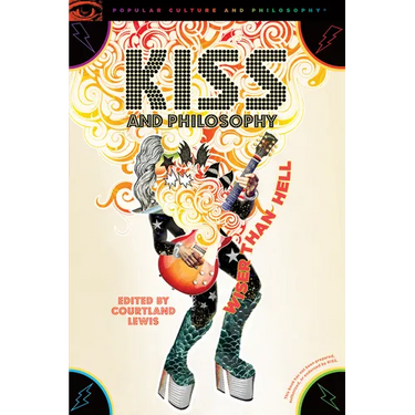 Kiss and Philosophy: Wiser Than Hell