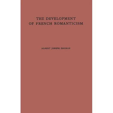 The Development of French Romanticism: The Impact of the Industrial Revolution on Literature