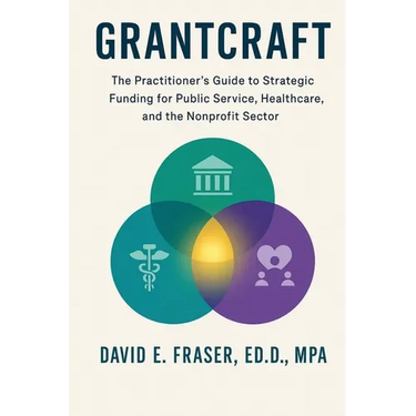 Grantcraft: The Practitioner's Guide to Strategic Funding for Public Service, Healthcare, and the Nonprofit Sector