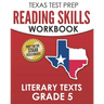 TEXAS TEST PREP Reading Skills Workbook Literary Texts Grade 5: Preparation for the STAAR Reading Tests