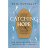 Catching Hope: The Hidden Spiritual Wisdom of Fishing