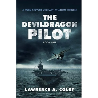 The Devil Dragon Pilot: A Ford Stevens Military-Aviation Thriller