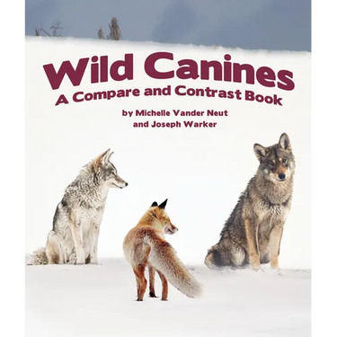 Wild Canines: A Compare and Contrast Book