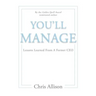 You'll Manage: Lessons Learned From A Former CEO