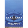 Blue Gold: The Battle Against Corporate Theft of the World's Water