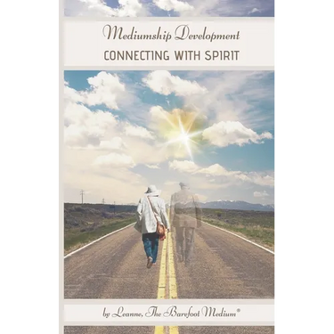 Mediumship Development: Connecting with Spirit