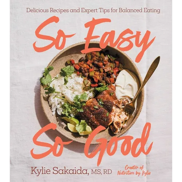 So Easy So Good: Delicious Recipes and Expert Tips for Balanced Eating (a Cookbook)