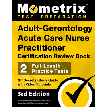 Adult-Gerontology Acute Care Nurse Practitioner Certification Review Book - 2 Full-Length Practice Tests, NP Secrets Study Guide with Video Tutorials: