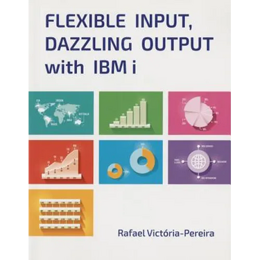Flexible Input, Dazzling Output with IBM I