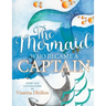 The Mermaid Who Became A Captain