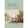 The Earles of Liverpool: A Georgian Merchant Dynasty