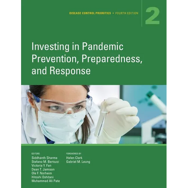 Disease Control Priorities, Fourth Edition (Volume 2): Investing in Pandemic Prevention, Preparedness, and Response