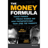 The Money Formula: Dodgy Finance, Pseudo Science, and How Mathematicians Took Over the Markets