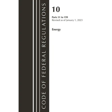 Code of Federal Regulations, Title 10 Energy 51-199, Revised as of January 1, 2023