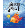 Fish Don't Sneeze