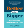 Better Before Bigger: Rethinking Business Success