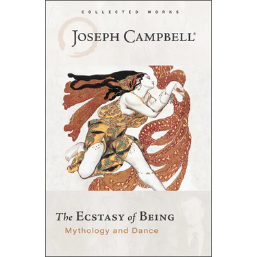 The Ecstasy of Being: Mythology and Dance