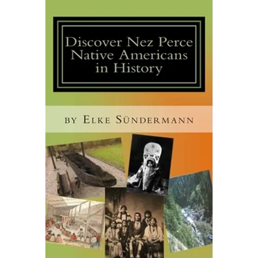 Discover Nez Perce Native Americans in History: Big Picture and Key Facts