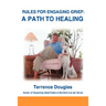 Rules for Engaging Grief: A Path to Healing