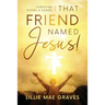 That Friend Named Jesus: Christian Poems and Songs