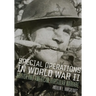 Special Operations in World War II: British and American Irregular Warfare Volume 39