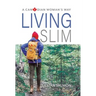 Living Slim: A Canadian Woman's Way