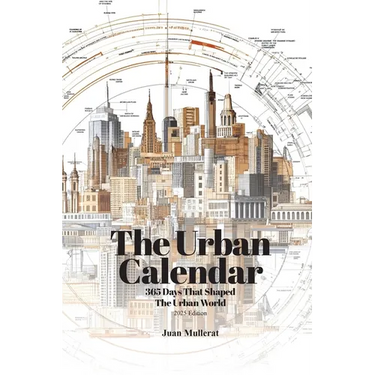 The Urban Calendar: 365 Days That Shaped the Urban World