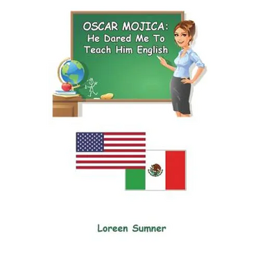 Oscar Mojica: He Dared Me to Teach Him English