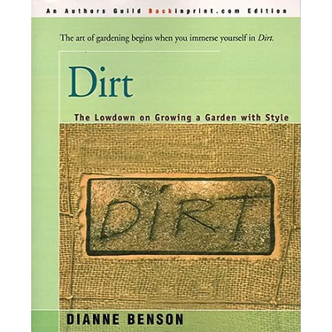 Dirt: The Lowdown on Growing a Garden with Style