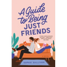 A Guide to Being Just Friends