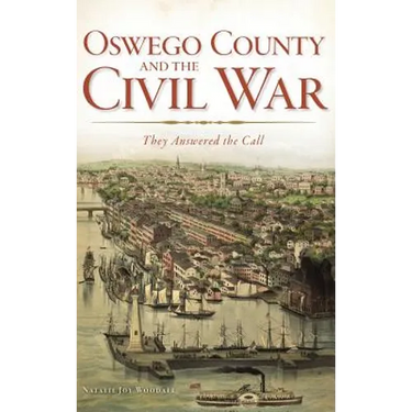 Oswego County and the Civil War: They Answered the Call