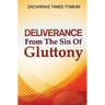 Deliverance From The Sin of Gluttony