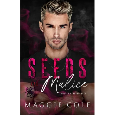 Seeds of Malice: A Dark College Billionaire Romance