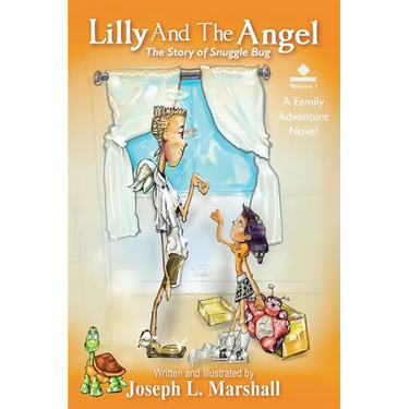 Lilly And The Angel: Volume 1: The Story of Snuggle Bug