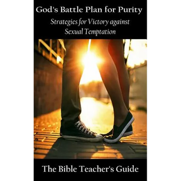 God's Battle Plan for Purity: Strategies for Victory against Sexual Temptation