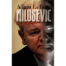 Milosevic: A Biography