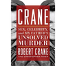 Crane: Sex, Celebrity, and My Father's Unsolved Murder