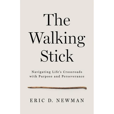 The Walking Stick: Navigating Life's Crossroads with Purpose and Perseverance