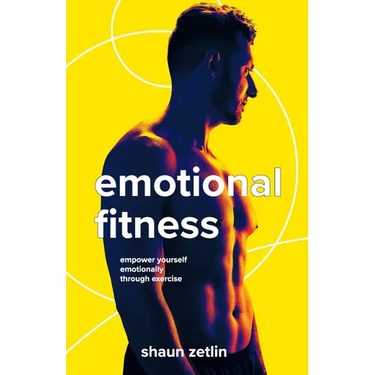 Emotional Fitness: Empower Yourself Emotionally Through Exercise