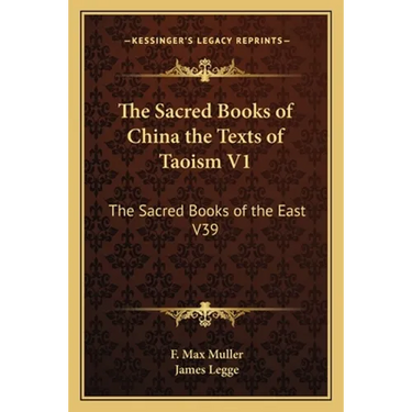 The Sacred Books of China the Texts of Taoism V1: The Sacred Books of the East V39