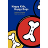 Happy Kids, Happy Dogs