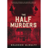 The Half Murders