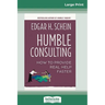 Humble Consulting: How to Provide Real Help Faster (16pt Large Print Edition)