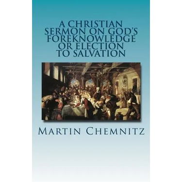 A Christian Sermon on God's Foreknowledge or Election to Salvation