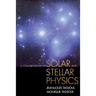 A Concise History of Solar and Stellar Physics