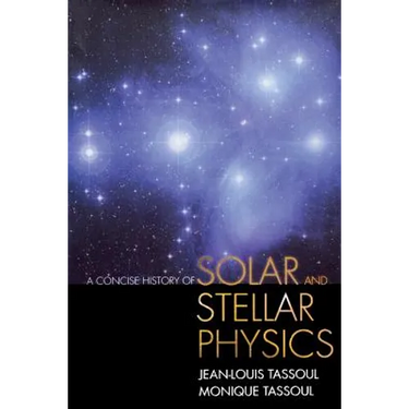 A Concise History of Solar and Stellar Physics